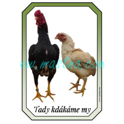 Bojovnice ko-šamo, cedulka drůbež kdákáme