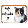 Kočka tříbarevná cedulka mňoukám