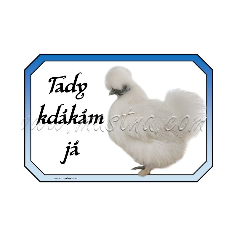 Slepice hedvábnička, drůbež, cedulka kdákám 2