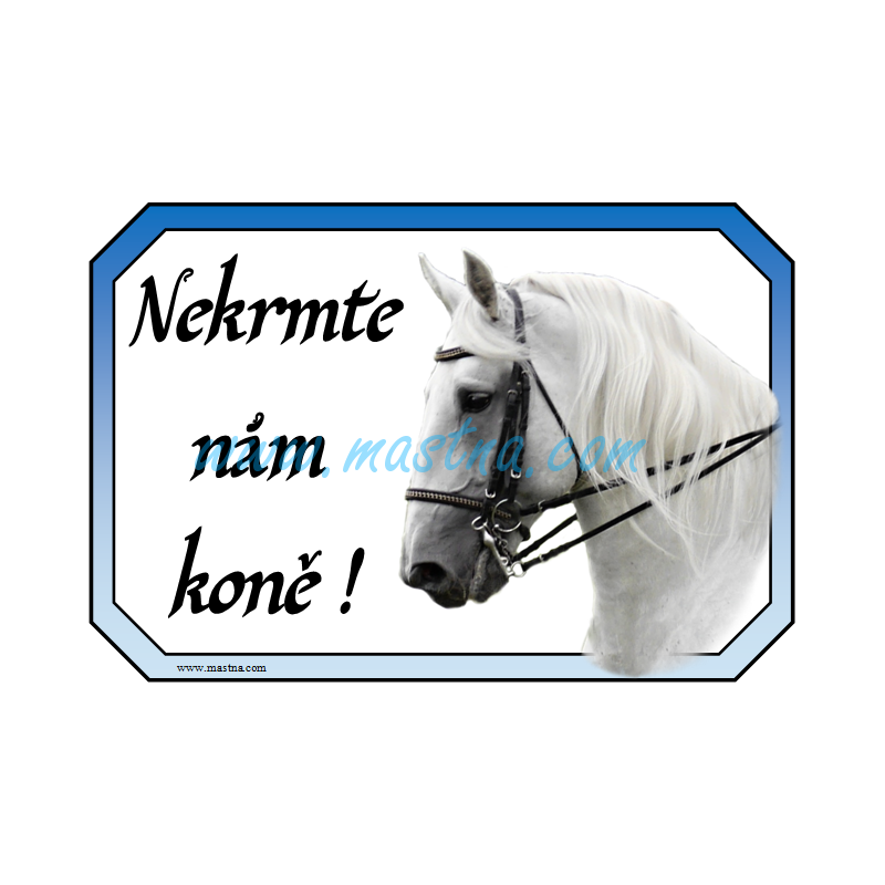 Kladrubský bělouš, kůň, cedulka nekrmit