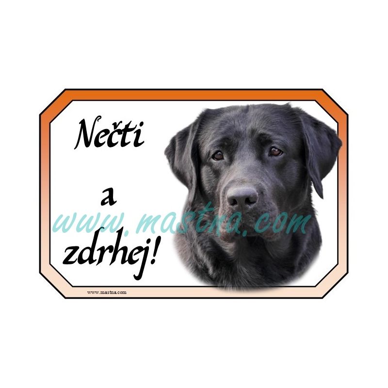 Labradorský retrívr černý, cedulka zdrhej